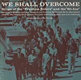 We Shall Overcome: Songs of the Freedom Riders & the Sit-Ins