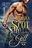 To Conquer a Scot (A Time-Traveler's Highland Love Book 1)