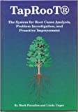 Taproot: The System for Root Cause Analysis, Problem Investigation & Proactive Improvement