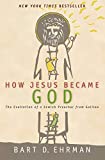 How Jesus Became God : the Exaltation of a Jewish Preacher from Galilee