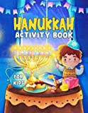 Hanukkah Activity Book For Kids: Fun Hanukkah Activity Books For Kids Ages 4-8 To Learning With Coloring, Dot To Dot, Word Search, Crossword, Mazes and More