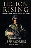 LEGION RISING: Surviving Combat And The Scars It Left Behind