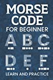 Morse Code For Beginner: Morse Code Book With Letter, Number & Symbol For Beginner Adults and kids To Learn And Practice International Secret Language