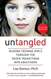 Untangled: Guiding Teenage Girls Through the Seven Transitions into Adulthood