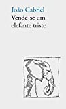 VENDE-SE UM ELEFANTE TRISTE (Portuguese Edition)