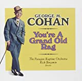 You're A Grand Old Rag: The Music of George M. Cohan