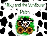 Milky and the Sunflower Patch