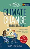 Climate Change in Simple Spanish: Learn Spanish the Fun Way With Topics That Matter (Spanish Edition)