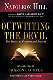 Outwitting the Devil: The Secrets to Freedom and Success (Official Publication of the Napoleon Hill Foundation)