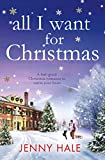 All I Want for Christmas: A feel good Christmas romance to warm your heart