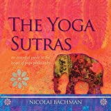 The Yoga Sutras: An Essential Guide to the Heart of Yoga Philosophy