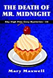 The Death of Mr. Midnight (Sky High Pies Cozy Mysteries Book 24)