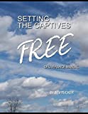 Setting the Captives Free: Deliverance Manual