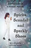 Spirits, Scandal and Sparkly Shoes: Confessions of a Kosher Medium