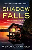 Shadow Falls: An absolutely gripping mystery thriller (Detective Madison Harper Book 1)