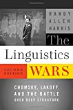 The Linguistics Wars: Chomsky, Lakoff, and the Battle over Deep Structure