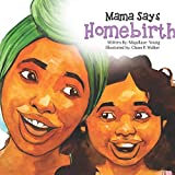 Mama Says Homebirth