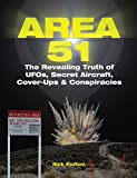 Area 51: The Revealing Truth of UFOs, Secret Aircraft, Cover-Ups & Conspiracies (The Real Unexplained! Collection)