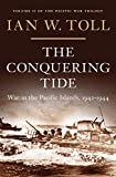 The Conquering Tide: War in the Pacific Islands, 1942-1944 (Vol. 2) (The Pacific War Trilogy): War in the Pacific Islands, 1942–1944