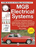 MGB Electrical Systems - Updated & Revised New Edition (Essential Manual)