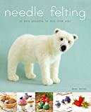 Needle Felting: 20 cute projects to felt from wool