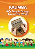 Kalimba. 45 Simple Songs Around the World: Play by Number (Kalimba Songbooks for Beginners Book 7)