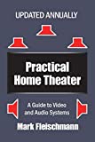 Practical Home Theater: A Guide to Video and Audio Systems (2021 Edition)