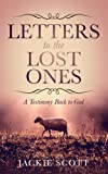 Letters to the Lost Ones: A Testimony Back to God