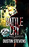 Battle Cry: A Thriller (The My Mira Saga Book 6)