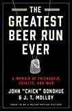 The Greatest Beer Run Ever: A Memoir of Friendship, Loyalty, and War