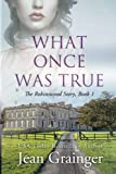 What Once Was True (The Robinswood Story)