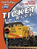 I Love Toy Trains - Ticket to Ride