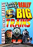 Lots & Lots of Really Big Trains - Giants on the Rails