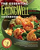 The Essential,Cookbook: Good Carbs, Good Fats, Great Flavors (EatingWell)