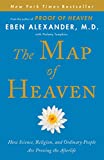 The Map of Heaven: How Science, Religion, and Ordinary People Are Proving the Afterlife