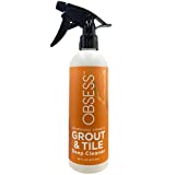 OBSESS Grout & Tile Cleaner: Give Your Grout Its Deepest Clean Ever. Penetrate, Lift, & Brighten Without Damaging. Non-Toxic & Safe Even for Marble, Granite, & Colored Grout.