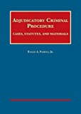 Adjudicatory Criminal Procedure: Cases, Statutes, and Materials (University Casebook Series)