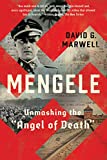 Mengele: Unmasking the "Angel of Death"