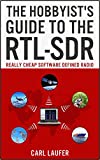 The Hobbyist's Guide to the RTL-SDR: Really Cheap Software Defined Radio
