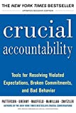 Crucial Accountability: Tools for Resolving Violated Expectations, Broken Commitments, and Bad Behavior, Second Edition ( Paperback)