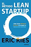 El método Lean Startup: Cómo crear empresas de éxito utilizando la innovación continua (Deusto) (Spanish Edition)