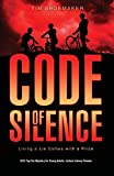 Code of Silence: Living a Lie Comes with a Price (A Code of Silence Novel)