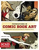 Foundations in Comic Book Art: SCAD Creative Essentials (Fundamental Tools and Techniques for Sequential Artists)