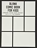 Blank Comic Book for Kids: Create Your Own Story, Drawing Comics and Writing Stories (Comic Book Maker for Kids)