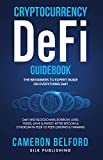 Cryptocurrency DeFI Guidebook: A Beginner to Expert Guide on Decentralized Finance: DeFI and Blockchain, Borrow, Lend, Trade, Save & Invest After Bitcoin & Ethereum in Peer to Peer Lending & Farming