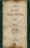 The Secret Teachings of All Ages | Complete edition | Illustrated (HERMETIC TRADITION)