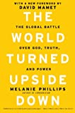 The World Turned Upside Down: The Global Battle over God, Truth, and Power