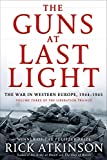 The Guns at Last Light: The War in Western Europe, 1944-1945 (The Liberation Trilogy, 3)