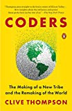 Coders: The Making of a New Tribe and the Remaking of the World