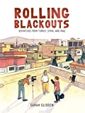 Rolling Blackouts: Dispatches from Turkey, Syria, and Iraq (Rolling Blackouts: Dispatches from Turkey, Syria, and Iraq (2016))